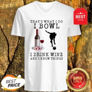 That’s What I Do I Bowl I Drink Wine And I Know Things Flowers V-Neck