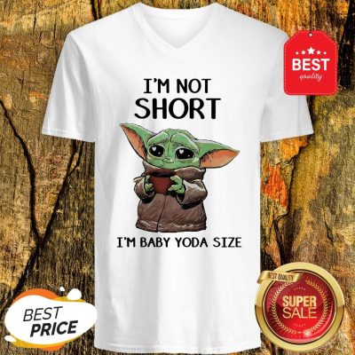 Official I’m Not Short I’m Baby Yoda Size V-Neck