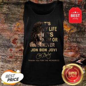 It’s My Life It’s Now Or Never Jon Bon Jovi Signatures Thank You For The Memories Tank Top