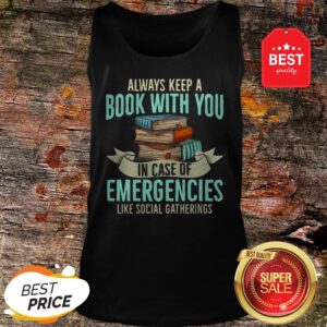 Official Always Keep A Book With You In Case Of Emergencies Like Social Gatherings Tank Top