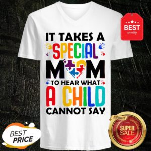 It Takes A Special Mom To Hear What A Child Cannot Say V-Neck