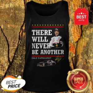 Official Dale Earnhardt There Will Never Be Another Signature Tank Top