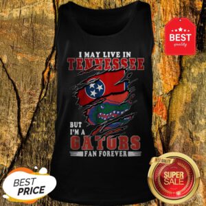 I May Live In Tennessee But I’m A Gators Fan Forever Tank Top