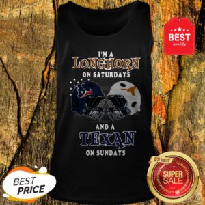 I’m A Longhorn On Saturdays And A Houston Texans On Sundays Tank Top