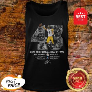 Official 43 Troy Polamalu 2020 Pro Football Hall Of Fame 2003 2014 Signature Tank Top