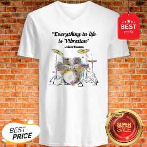Official Drummer Everything In Life Is Vibration Albert Einstein V-Neck