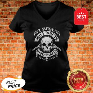 Official Skull I Ride So I Don’t Choke People V-Neck