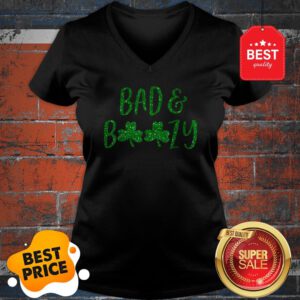 Bad And Boozy Shirt Cute Shamrock Funny St Patricks Day Gift V-Neck