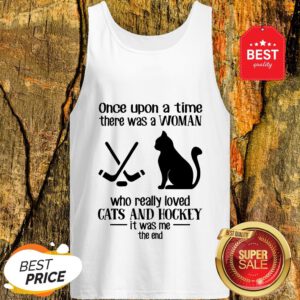 Once Upon A Time There Was A Woman Who Really Loved Cats And Hockey Tank Top