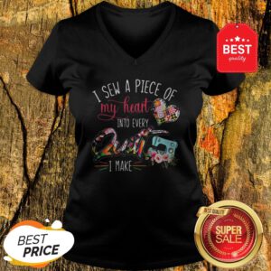 Official I Sew A Piece Of My Heart Into Every Quilt I Make V-Neck