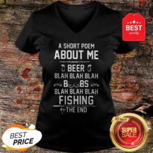 A Short Poem About Me Beer Blah Boobs Blah And Fishing The End V-Neck
