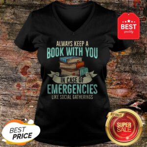 Official Always Keep A Book With You In Case Of Emergencies Like Social Gatherings V-Neck