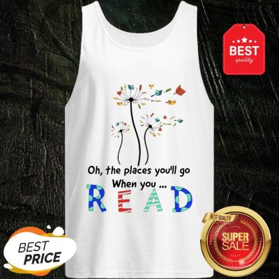 Official Flower Oh The Places You’ll Go When You Read Tank Top