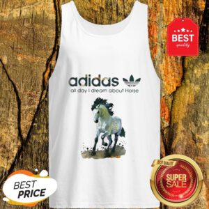 Official Addicted Adidas All Day I Dream About Horse Tank Top