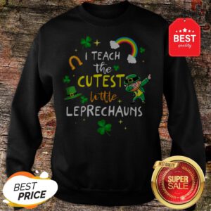 I Teach The Cutest Little Leprechaun Teacher St Patricks Day Sweatshirt