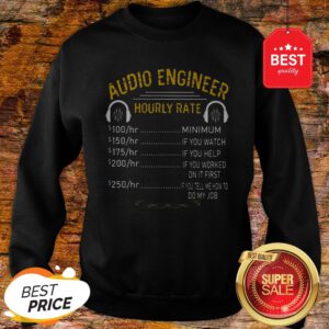 Official Audio Engineer Hourly Rate Sweatshirt