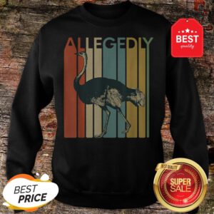 Official Allegedly Ostrich Flightless Bird Vintage Sweatshirt