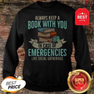 Official Always Keep A Book With You In Case Of Emergencies Like Social Gatherings Sweatshirt