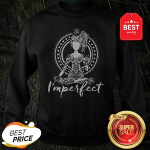 Official Gildan Brand Yoga I’m Perfect Sweatshirt