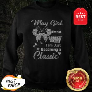 Official Diamond Minnie Mouse May Girl I’m Not Getting Old I Am Just Becoming A Classic Sweatshirt