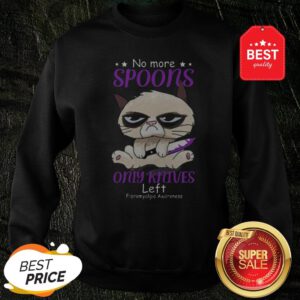 Official Grumpy No More Spoons Only Knives Left Fibromyalgia Awareness Sweatshirt