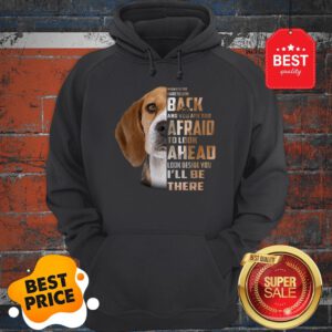Beagle When It Is Too Hard To Look Back And You Are Too Afraid Hoodie