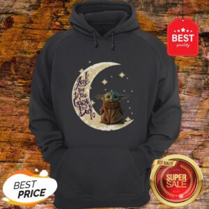 Baby Yoda Moon I Love You To The Galaxy And Back Star Wars Hoodie