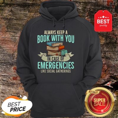 Official Always Keep A Book With You In Case Of Emergencies Like Social Gatherings Hoodie