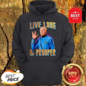 Official Donald Trump Live Long And Prosper Hoodie