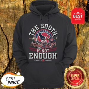 Houston Texas The South Is Not Enough Division Champions Signature Hoodie