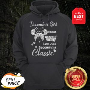 Official Diamond Minnie Mouse December Girl I’m Not Getting Old I Am Just Becoming A Classic Hoodie