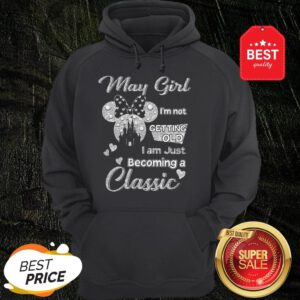 Official Diamond Minnie Mouse May Girl I’m Not Getting Old I Am Just Becoming A Classic Hoodie