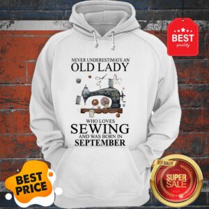 Never Underestimate Woman Who Loves Sewing And Was Born In July Hoodie