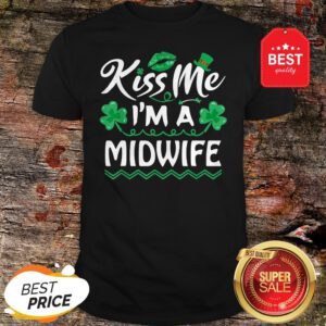 Official Kiss Me I’m Midwife – St Patricks Day Funny Gift Shirt