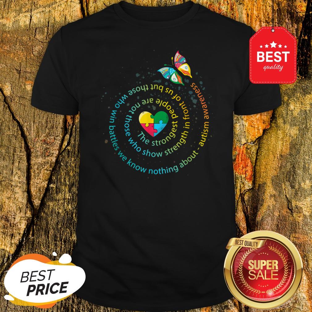 Butterfly Autism The Strongest People Autism Gift Shirt