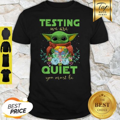 Baby Yoda Hug Book Testing We Are Quiet You Must Be Star Wars Shirt