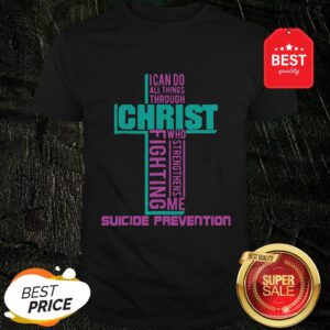 Christ Fighting Suicide Prevention Warrior Awareness Shirt
