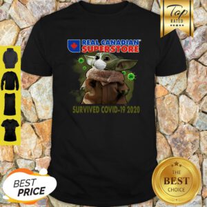 Baby Yoda Real Canadian Superstore Survived Covid-19 2020 Shirt