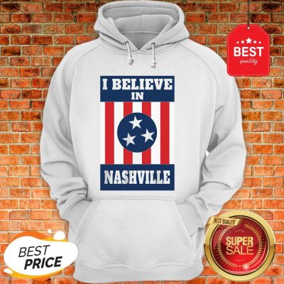 Official I Believe In Nashville Tornado Hoodie