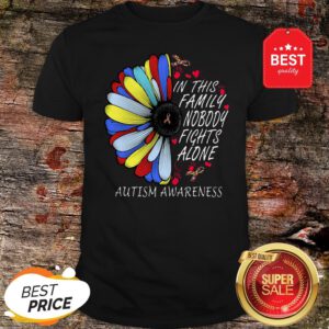 In This Family Nobody Fights Alone Autism Awareness Flower Shirt