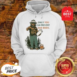 Official Only You Can Prevent Da Bods Bear Hoodie