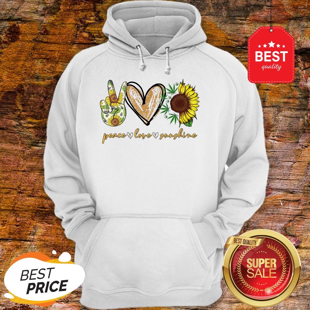 Official Peace Love Sunshine Weed Sunflower Hoodie Official Peace Love Sunshine Weed Sunflower Hoodie