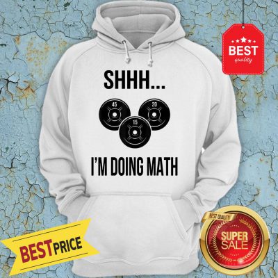 Official Shhh I’m Doing Math Hoodie