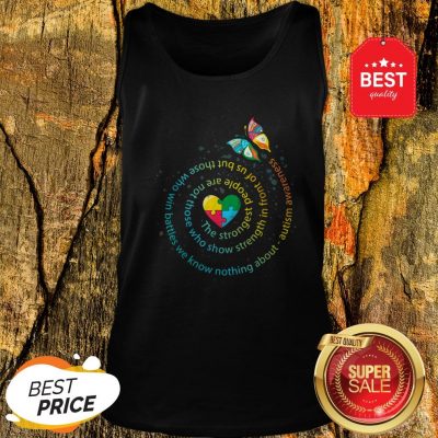 Butterfly Autism The Strongest People Autism Gift Tank Top