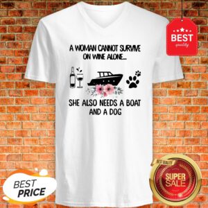 A Woman Cannot Survive On Wine Alone She Also Needs A Boat Dog Paw Flower V-Neck