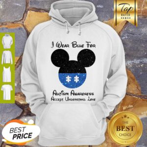 Mickey I Wear Blue For Autism Awareness Accept Understand Love Hoodie