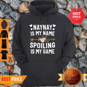 Beautiful Naynay Is My Name Spoiling Is My Game Mothers Day Hoodie
