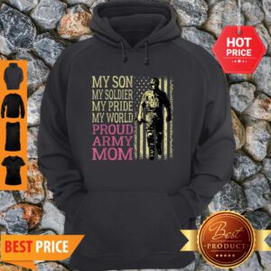 My Son My Soldier Hero – Proud Army Mom Military Mother Gift Hoodie