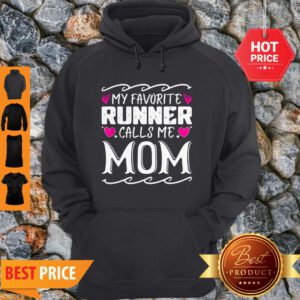 Original My Favorite Runner Calls Me Mom Funny Mothers Day Gift Hoodie