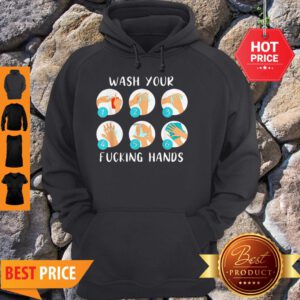 COVID-19 Wash Your Fucking Hands Against Coronavirus Hoodie